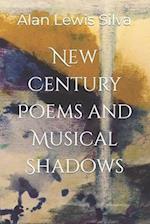 New Century Poems and Musical Shadows