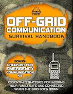 Off-Grid Communication Survival Handbook