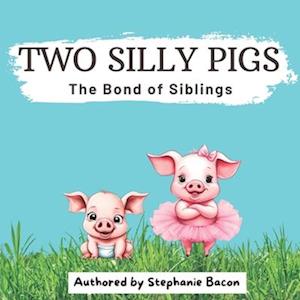 Two Silly Pigs