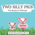 Two Silly Pigs
