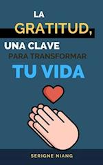 La gratitud, una clave para transformar tu vida