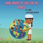 Jamie Wants to Care for the World