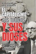 Ayn Rand y Leo Strauss. El capitalismo, sus tiranos y sus dioses