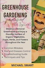 Greenhouse Gardening Simplified for Beginners