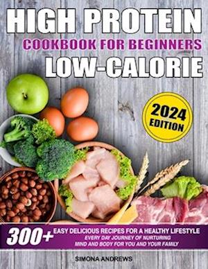 High Protein Low Calories Cookbook for Beginners