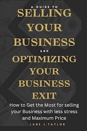 A Guide to Selling your Business and Optimizing your Business Exit