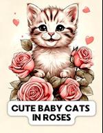 Cute Baby Cats in Roses