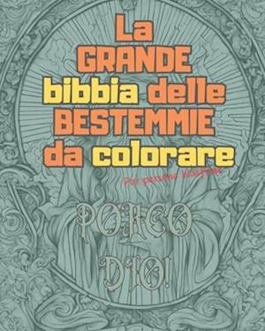 La grande BIBBIA delle BESTEMMIE da colorare