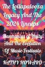 The Lollapalooza Legacy And The 2024 Lineups