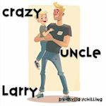 Crazy Uncle Larry