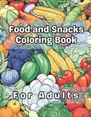 Food and Snacks Coloring Book for Adults