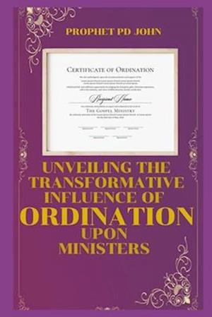 Unveiling the Transformative Influence of Ordination Upon Ministers