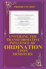 Unveiling the Transformative Influence of Ordination Upon Ministers