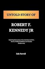 untold Story of Robert F.Kennedy Jr