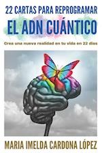 22 Cartas Para Reprogramar el ADN Cuántico