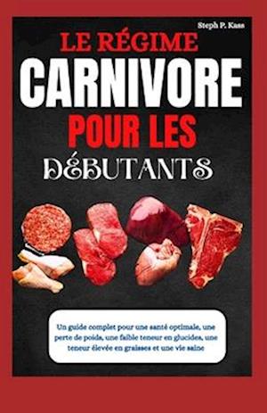 Le Régime Carnivore Pour Les Débutants