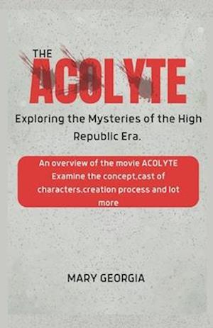 The Acolyte Exploring the Mysteries of the High Republic Era