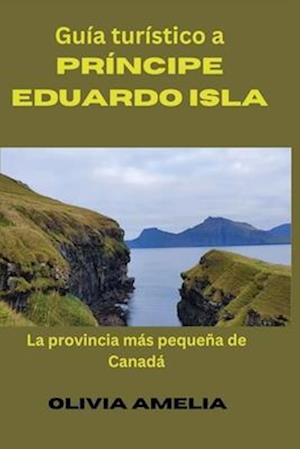 Guía turístico a Príncipe Eduardo Isla