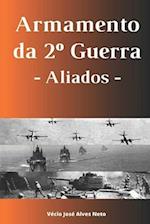 Armamento da Segunda Guerra - Aliados