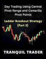 DAY TRADING USING CENTRAL PIVOT RANGE AND CAMARILLA PIVOT POINTS (Revised 2024 Edition)