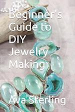 Beginner's Guide to DIY Jewelry Making