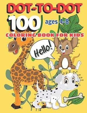 100 DOT-TO-DOT Coloring Book for Kids Ages 4-8