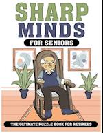 Sharp Minds for Seniors The Ultimate Puzzle Book for Retirees