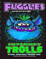 Fugglies Internet Trolls Coloring Book ... and that ain't Fat & Ugly!