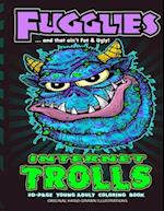 Fugglies Internet Trolls Coloring Book 2 ... and that ain't Fat & Ugly!