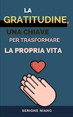 La gratitudine, una chiave per trasformare la propria vita