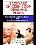 Backyard Chicken COOP Ideas and Plans