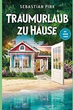 Traumurlaub zu Hause