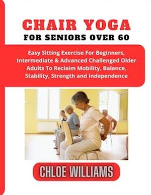 Chair Yoga For Seniors Over 60