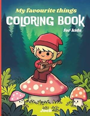 My favourite things COLORING BOOK for kids