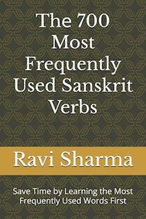 Th&#1077; 700 Most Frequently Used Sanskrit Verbs