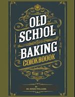 Old School Baking Cookbook