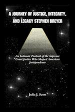 A Journey Of Justice, Integrity, And Legacy Stephen Breyer