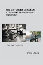 The Different Between Strenght Training and Exercise