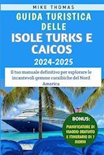 Guida Turistica Delle Isole Turks E Caicos 2024-2025
