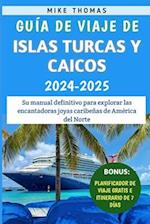 Guía De Viaje De Islas Turcas Y Caicos 2024-2025