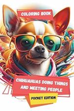 Chihuahuas Doing Things and Meeting People - Pocket Edition