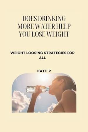 Does Drinking More Water Help You Lose Weight