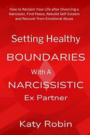Setting Healthy Boundaries with a Narcissistic Ex Partner