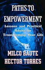 Paths to Empowerment "Lessons and Practical Advice for Transforming Your Life"