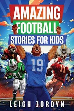 Amazing Football Stories for Kids