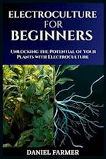 Electroculture for Beginners