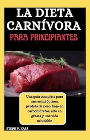 La Dieta Carnívora Para Principiantes