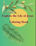 Explore the Life of Jesus Coloring Book