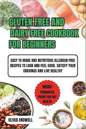 Gluten Free and Dairy Free Cookbook for Beginners