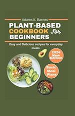 Plant Based Cookbook for Beginners 2024